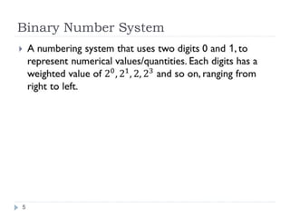 Binary Number System 
5 
 