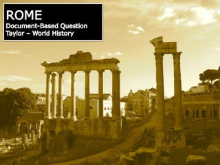 ROMEDocument-Based QuestionTaylor – World History 