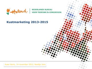 Kustmarketing 2013-2015




Auke Heins, 14 -
 Leidschendam november 2012, Neeltje Jans
 