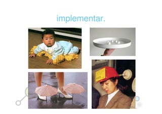 implementar.
 