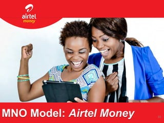 MNO Model: Airtel Money 23
 