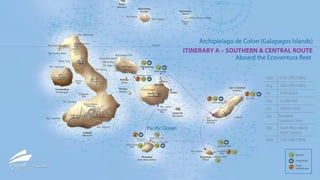 Dom SAN CRISTOBAL
Seg SAN CRISTOBAL
Ter ESPANOLA
Qua FLOREANA
Qui SANTA CRUZ
Sex Bartolome
Sombrero Chino
Sab South Plaza Island
North Seymour
Dom SAN CRISTOBAL
 