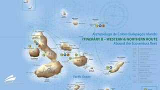 Dom SAN CRISTOBAL
Seg GENOVESA
Ter SANTA CRUZ
Las Bachas
Qua ISABELA
Qui FERNANDINA
Sex Rabida Island
Black Turtle Cove
Sab SANTA CRUZ
Highlands
Dom SAN CRISTOBAL
 