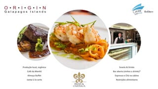 Produção local, orgânica
Café da Manhã
Almoço Buffet
Jantar à la carte
Snacks & Drinks
Bar aberto (vinhos e drinks)*
Expresso e Chá na cabine
Restrições alimentares
 