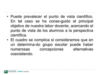 La reorganización se produce por la interacción entre la estructura mental del sujeto y la nueva información. 