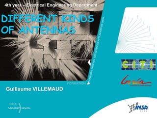 Antennas – G. Villemaud 0
4th year – Electrical Engineering Department
Guillaume VILLEMAUD
DIFFERENT KINDS
OF ANTENNAS
 