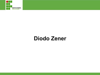 Diodo Zener
 