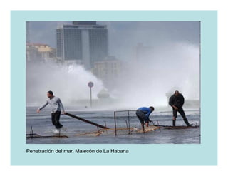 Penetración del mar, Malecón de La Habana
 