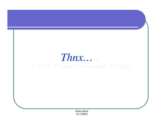 Thnx…



  Vinay Arora
  TU, CSED
 