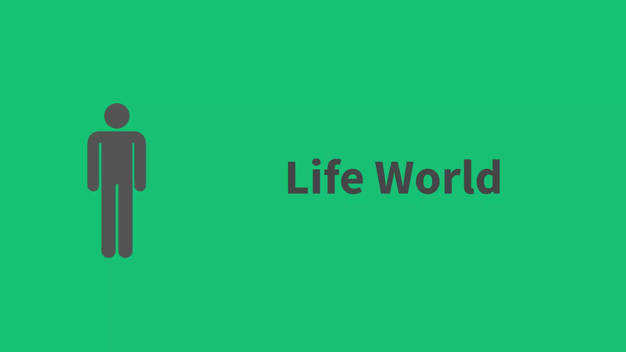 Life World
 