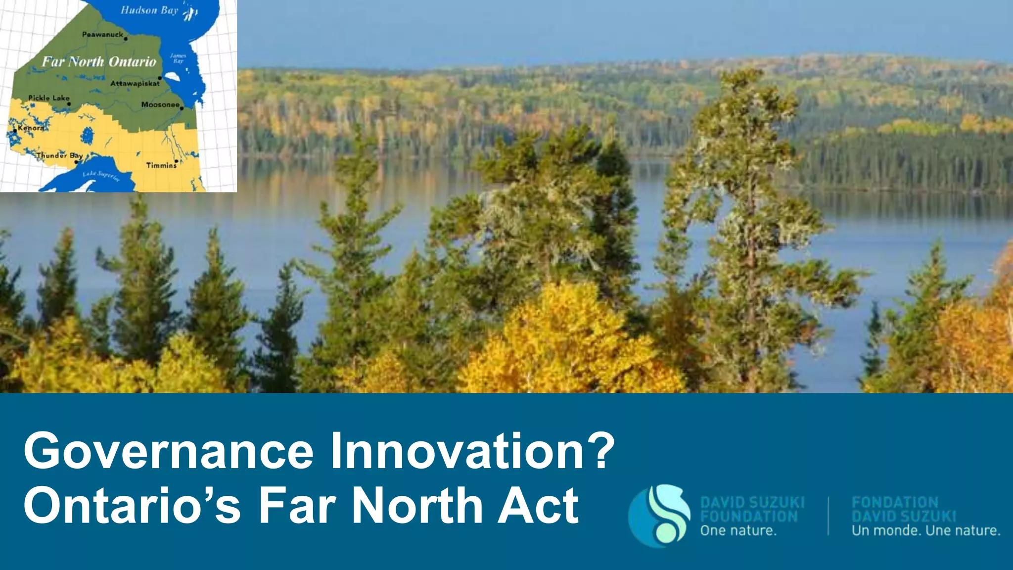 Governance Innovation?
Ontario’s Far North Act
 