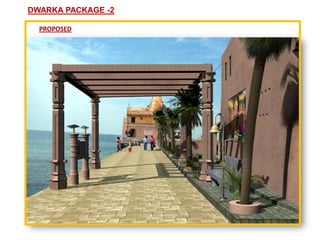 DWARKA PACKAGE -2

  PROPOSED
 