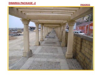 DWARKA PACKAGE -2
                    PROGRESS
 