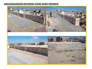 SAMUDRANARAYAN RETAINING STONE WORK PROGRESS
 