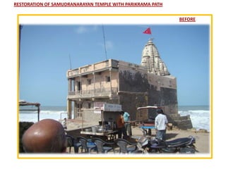 RESTORATION OF SAMUDRANARAYAN TEMPLE WITH PARIKRAMA PATH

                                                           BEFORE
 