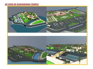 3D VIEW OF RUKSHMANIJI TEMPLE
 