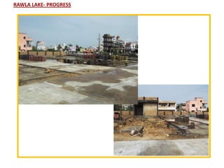 RAWLA LAKE- PROGRESS
 