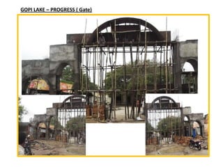 GOPI LAKE – PROGRESS ( Gate)
 