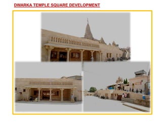 DWARKA TEMPLE SQUARE DEVELOPMENT
 