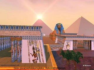 Giza püramiididekompleks. Rekonstruktsioon. 