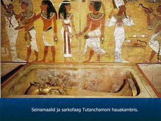 Seinamaalid ja sarkofaag Tutanchamoni hauakambris. 
