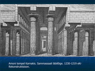 Amoni tempel Karnakis. Sammassaali läbilõige. 1230-1219 e Kr  Rekonstruktsioon. 