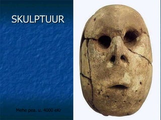 SKULPTUUR Mehe pea. u. 4000 e Kr 