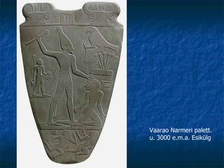 Vaarao Narmeri palett. u. 3000 e.m.a. Esikülg 