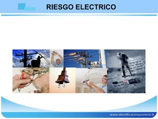 RIESGO ELECTRICO




1
 