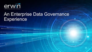 An Enterprise Data Governance
Experience
 