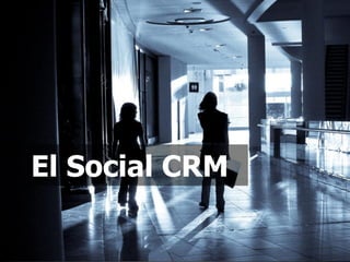 El Social CRM
 
