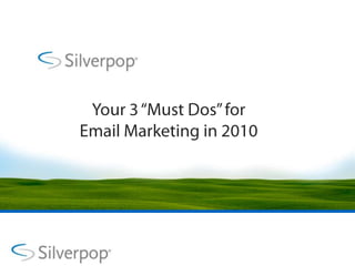 Your 3 “Must Dos” for Email Marketing in 2010 