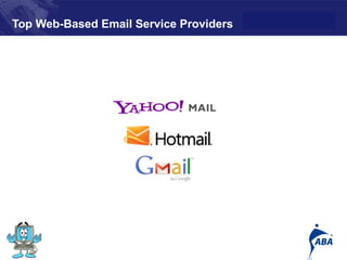 Top Web-Based Email Service Providers




                                        14
 