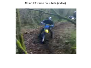 Aki no 2º tramo da subida (video) 