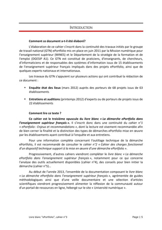  
Livre	
  blanc	
  “ePortfolio”,	
  cahier	
  n°3	
   	
   Page | 5 	
  
INTRODUCTION	
  
	
  
Comment	
  ce	
  document	...