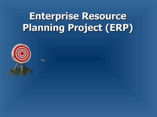 Enterprise Resource Planning Project (ERP) 