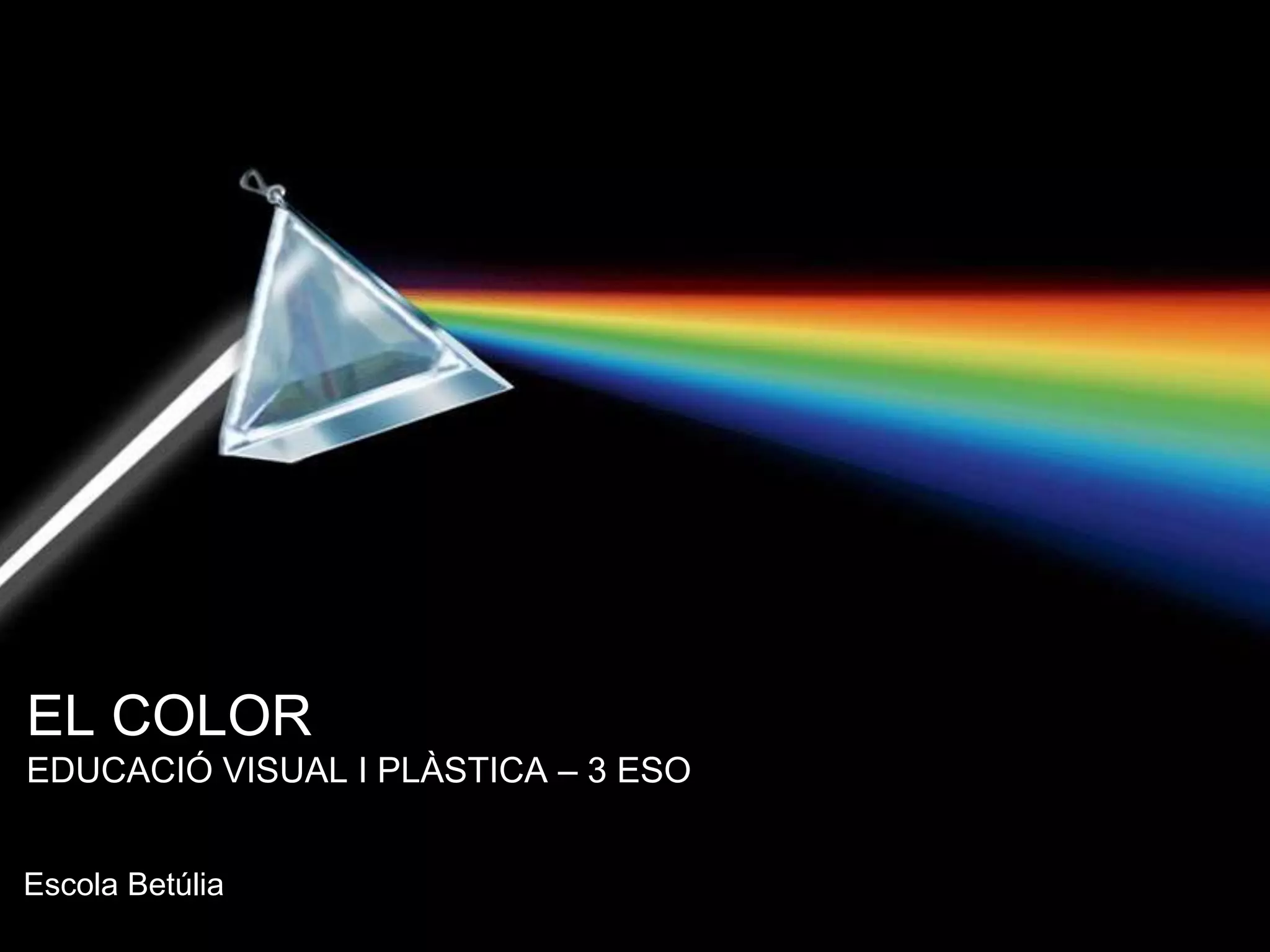 El color - 3r ESO - Visual i Plàstica | PPTX
