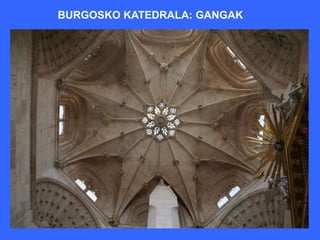 BURGOSKO KATEDRALA: GANGAK
 