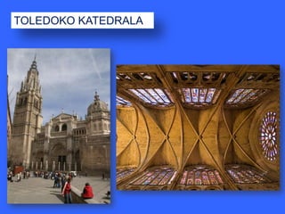 TOLEDOKO KATEDRALA
 