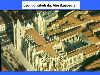 Leongo katedrala. Aire ikuspegia
 