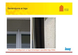 Savienojums ar logu




Precīzam pieslēgumam ar logu izmantojam speciālas logu līstes
 