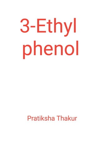 3-Ethyl phenol 