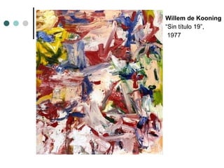 Willem de Kooning “ Sin título 19”, 1977 