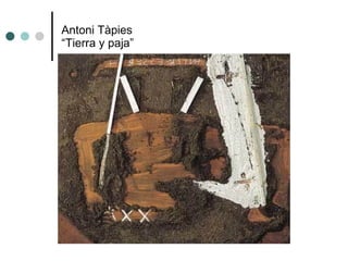 Antoni Tàpies “Tierra y paja” 
