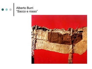 Alberto Burri “Sacco e rosso” 