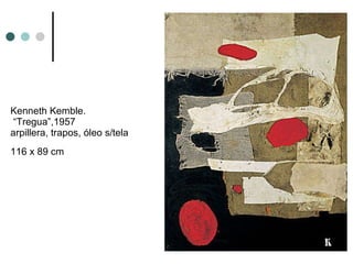 Kenneth Kemble.  “Tregua”,1957 arpillera, trapos, óleo s/tela 116 x 89 cm   