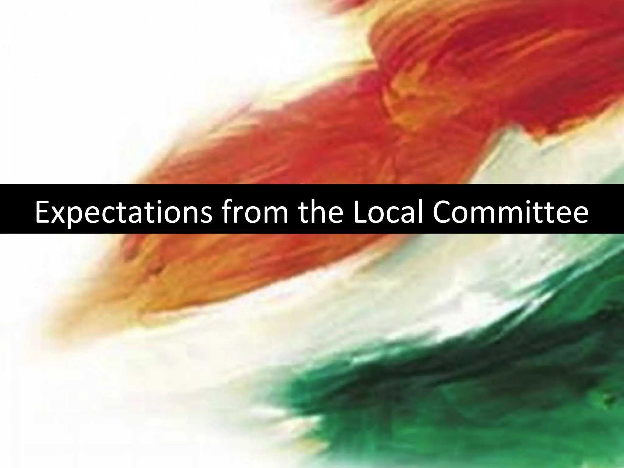 Expectations from the Local Committee
 