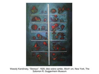 Wassily Kandinsky,  "Storeys". 1929, óleo sobre cartão, 56х41 cm, New York, The Solomon R. Guggenheim Museum 