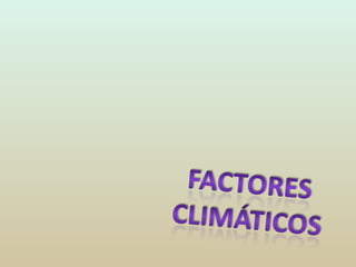 3.Factores Climáticos