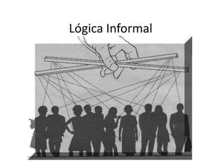 Lógica Informal
 